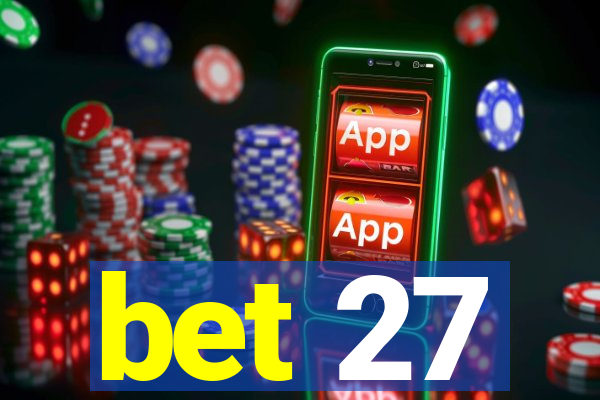 bet 27